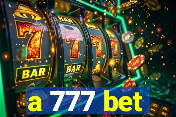 a 777 bet